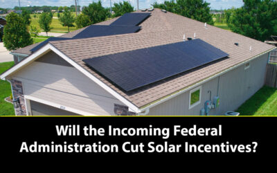 Will the Incoming Federal Administration Cut Solar Incentives?